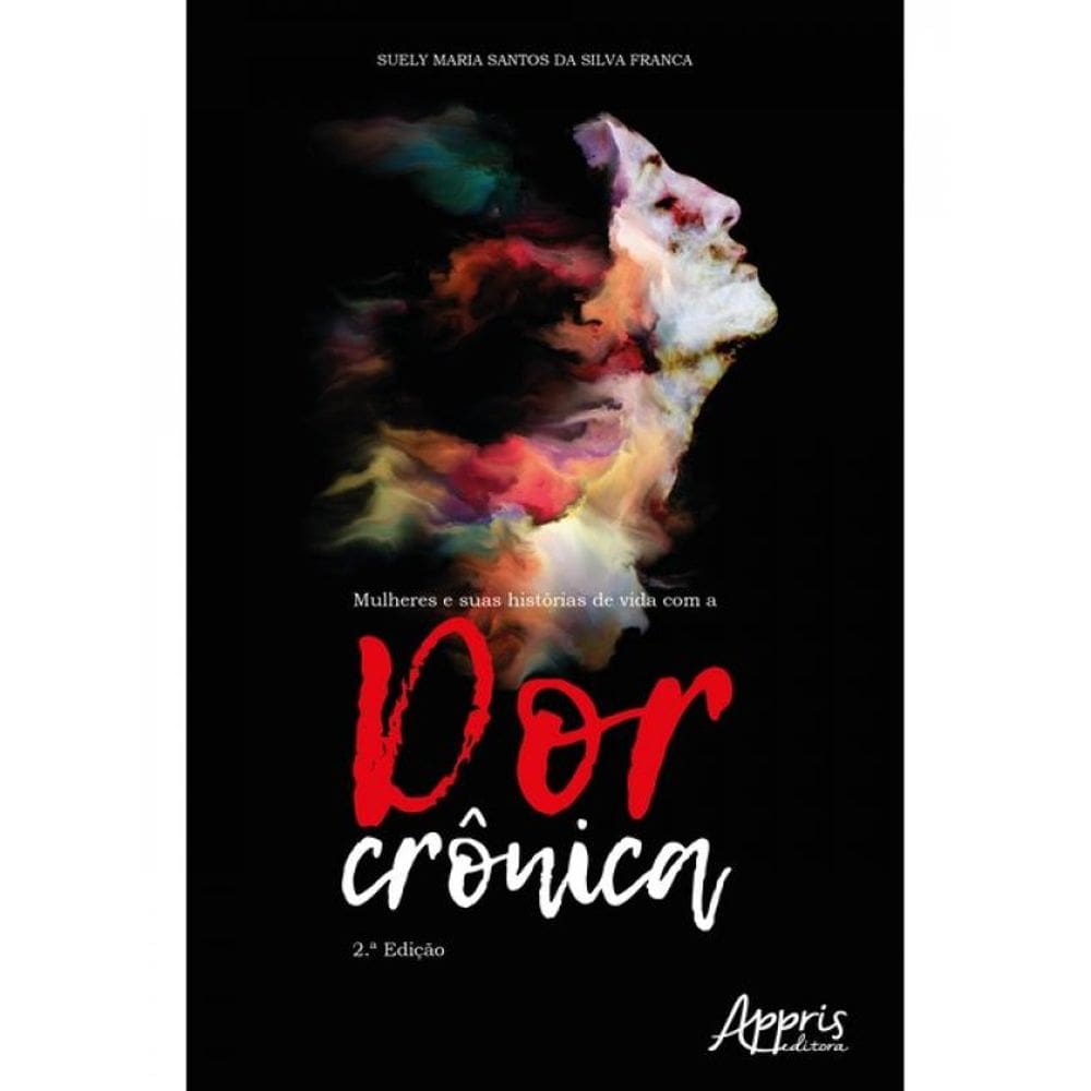 Mulheres E Suas Histórias De Vida Com A Dor Crônica