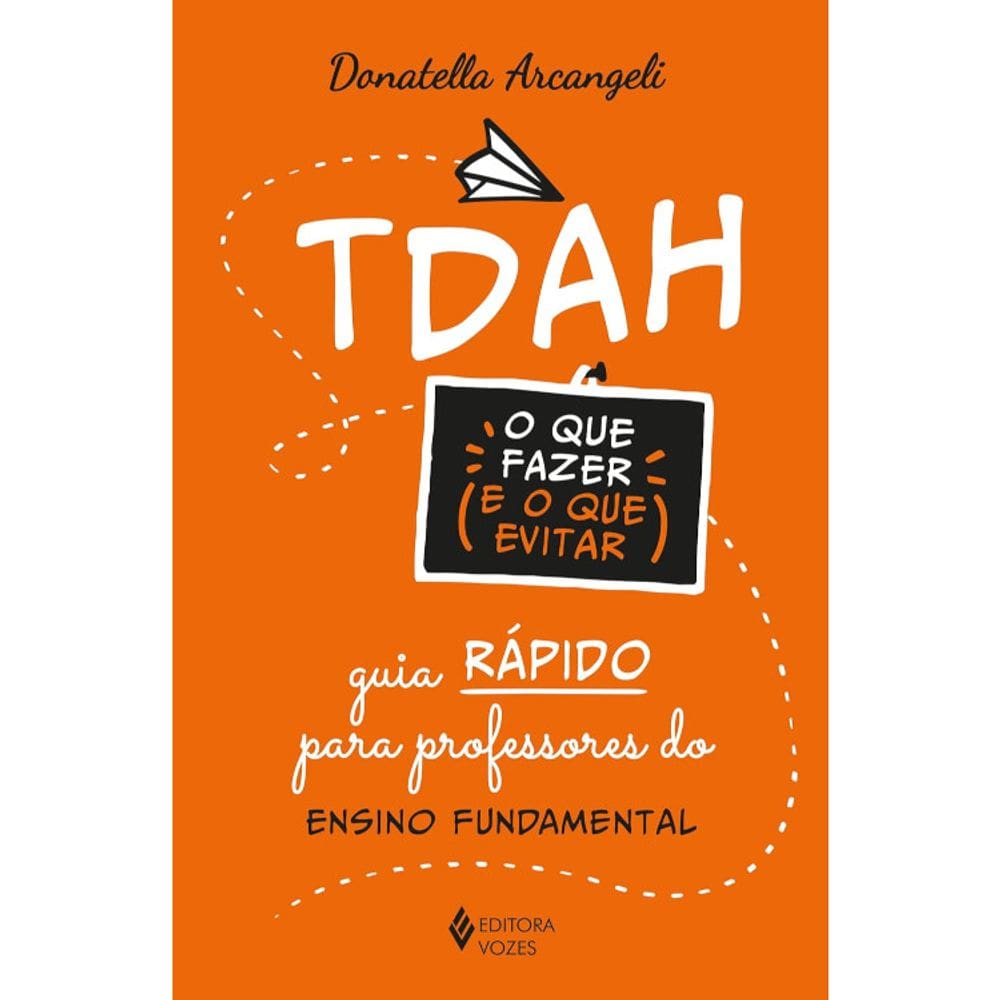 Tdah - O Que Fazer E O Que Evitar