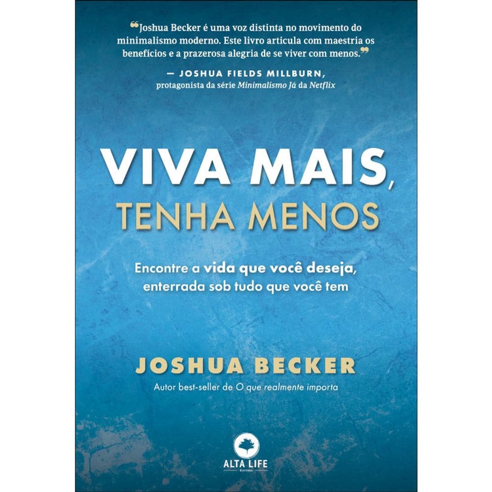 Viva Mais, Tenha Menos