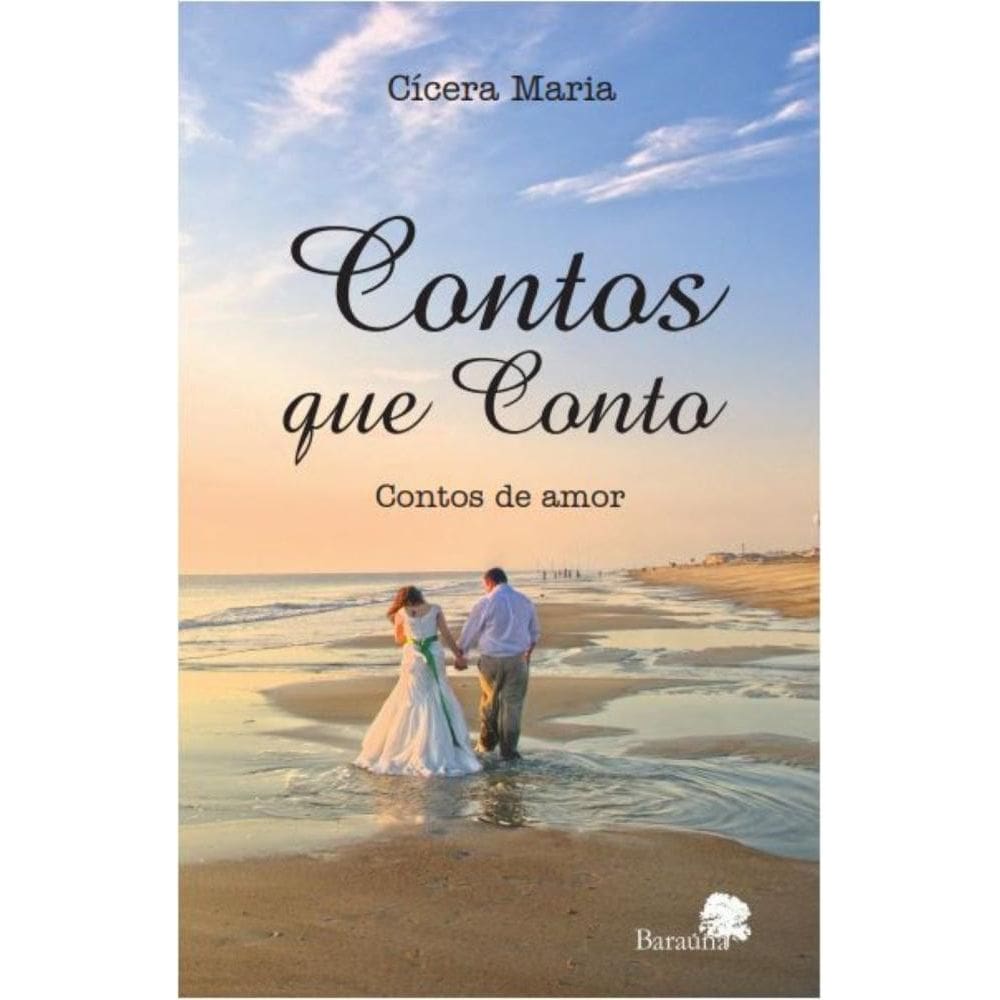 Contos que Conto: contos de amor: histórias que unem o real e o transcendental
