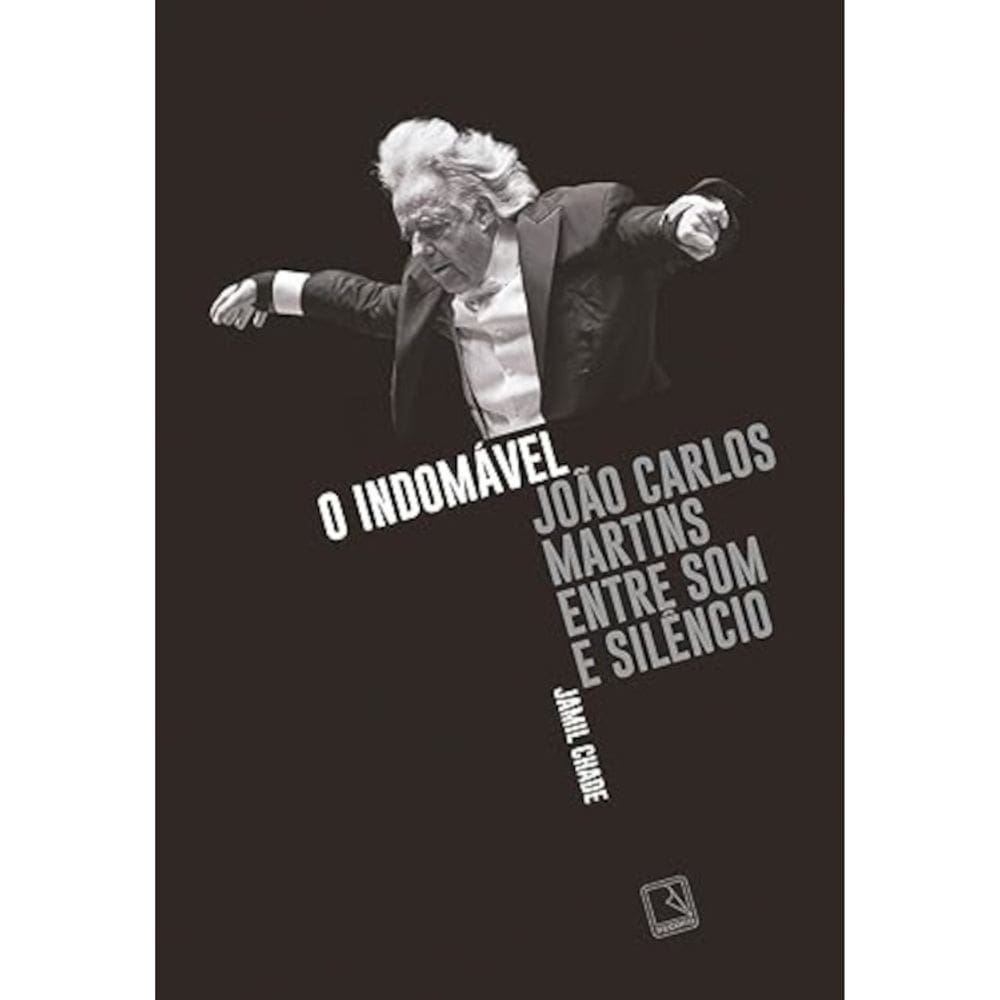 O indomável - João Carlos Martins entre som e silêncio