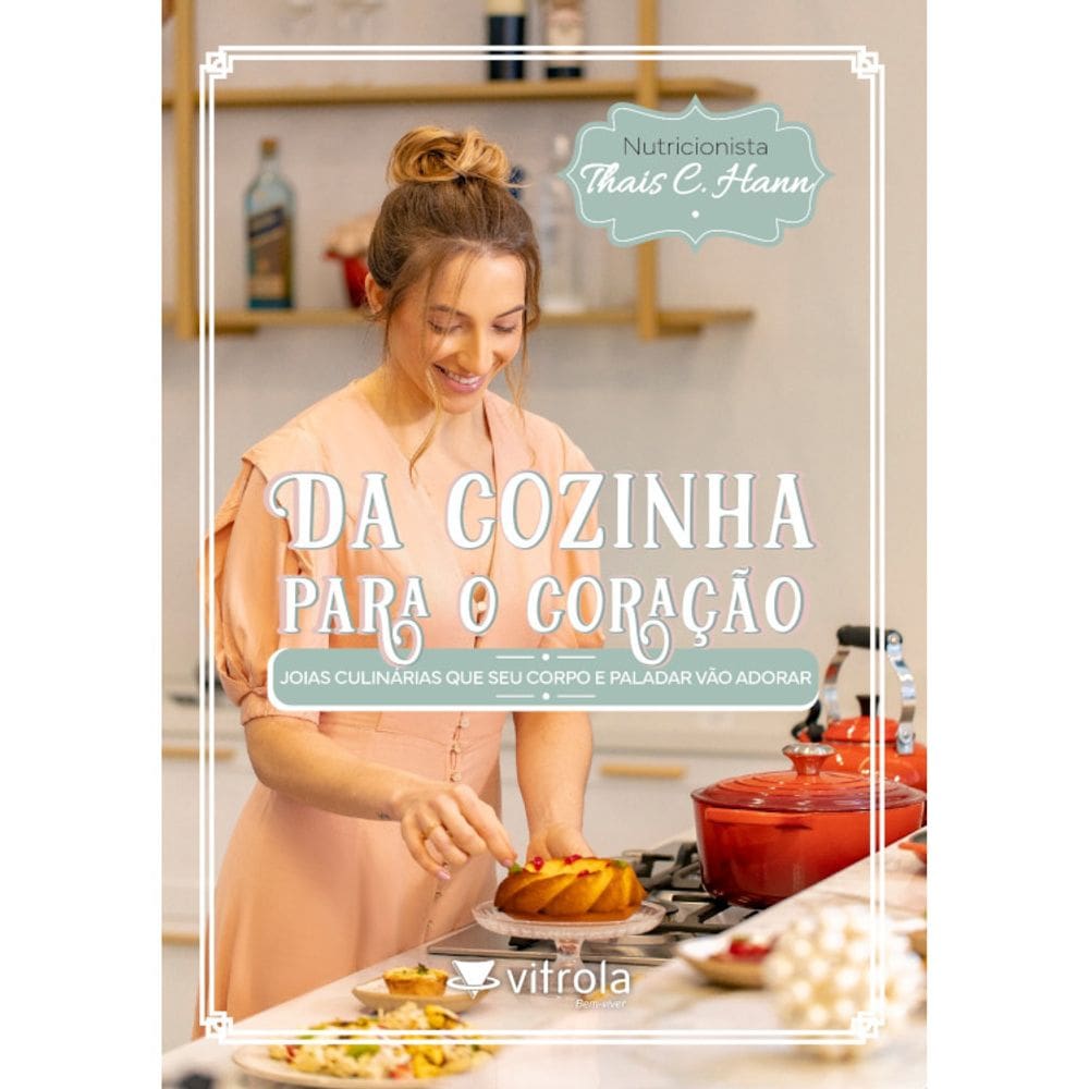 Da Cozinha Para O Coração