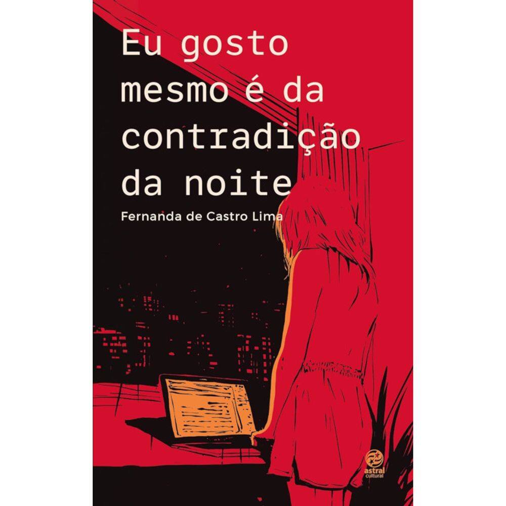 Eu gosto mesmo é da contradição da noite