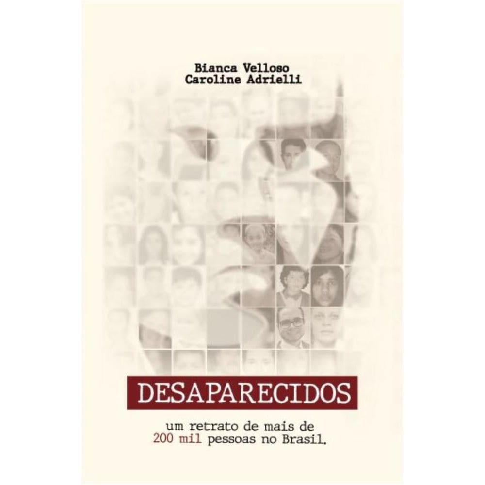 Desaparecidos: Um retrato de mais de 200 mil pessoas no Brasi