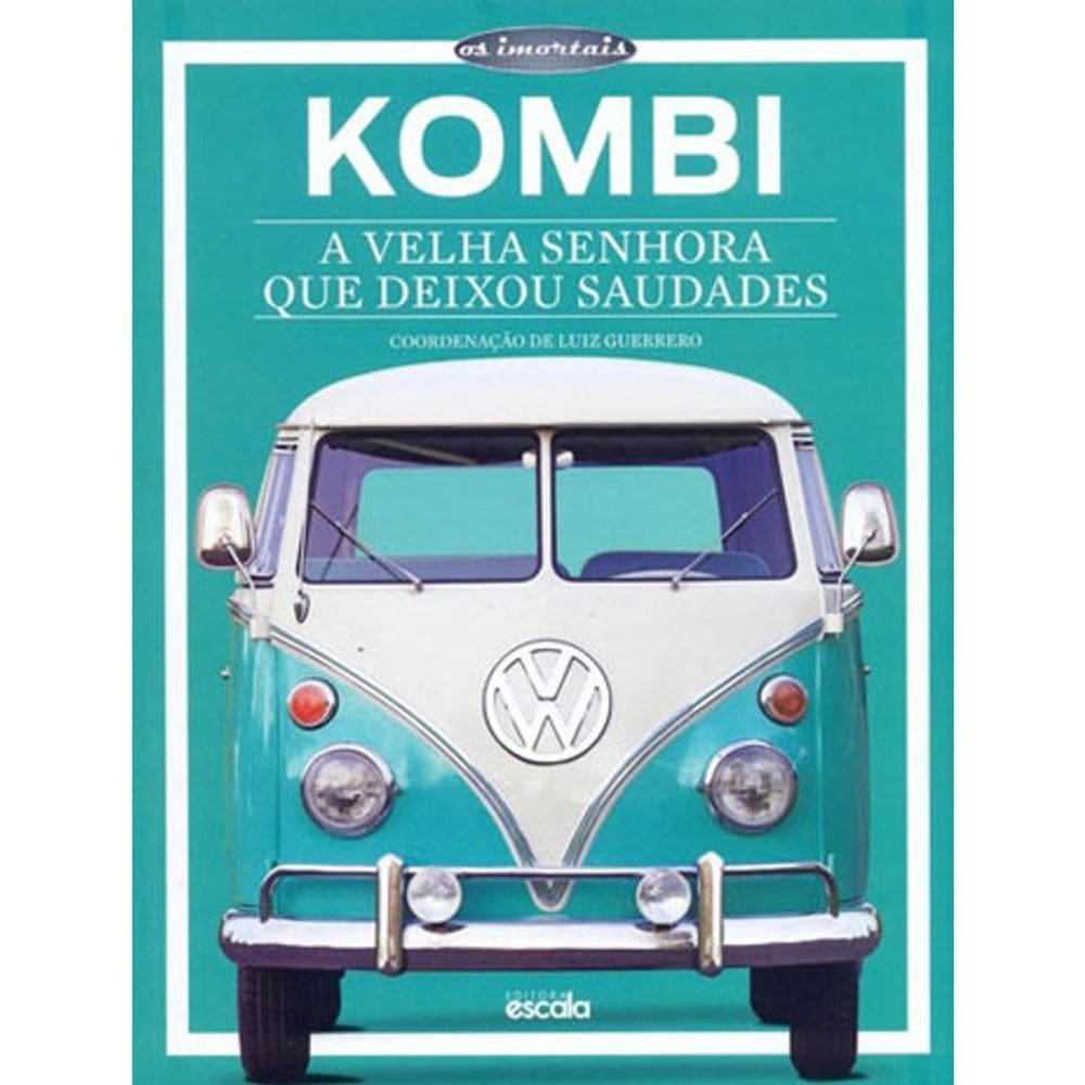 Kombi - A Velha Senhora Que Deixou Saudades