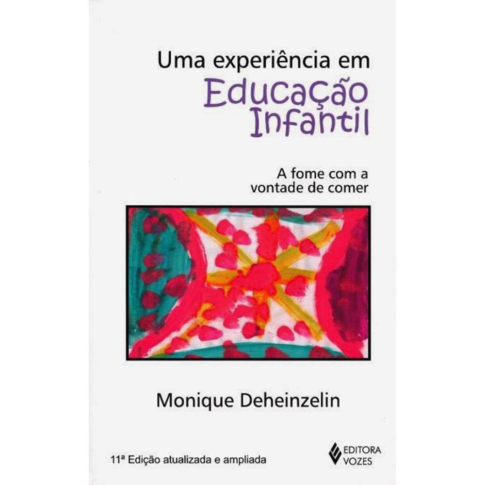 Uma Experiência Em Educação Infantil - A Fome Com A Vontade De Comer