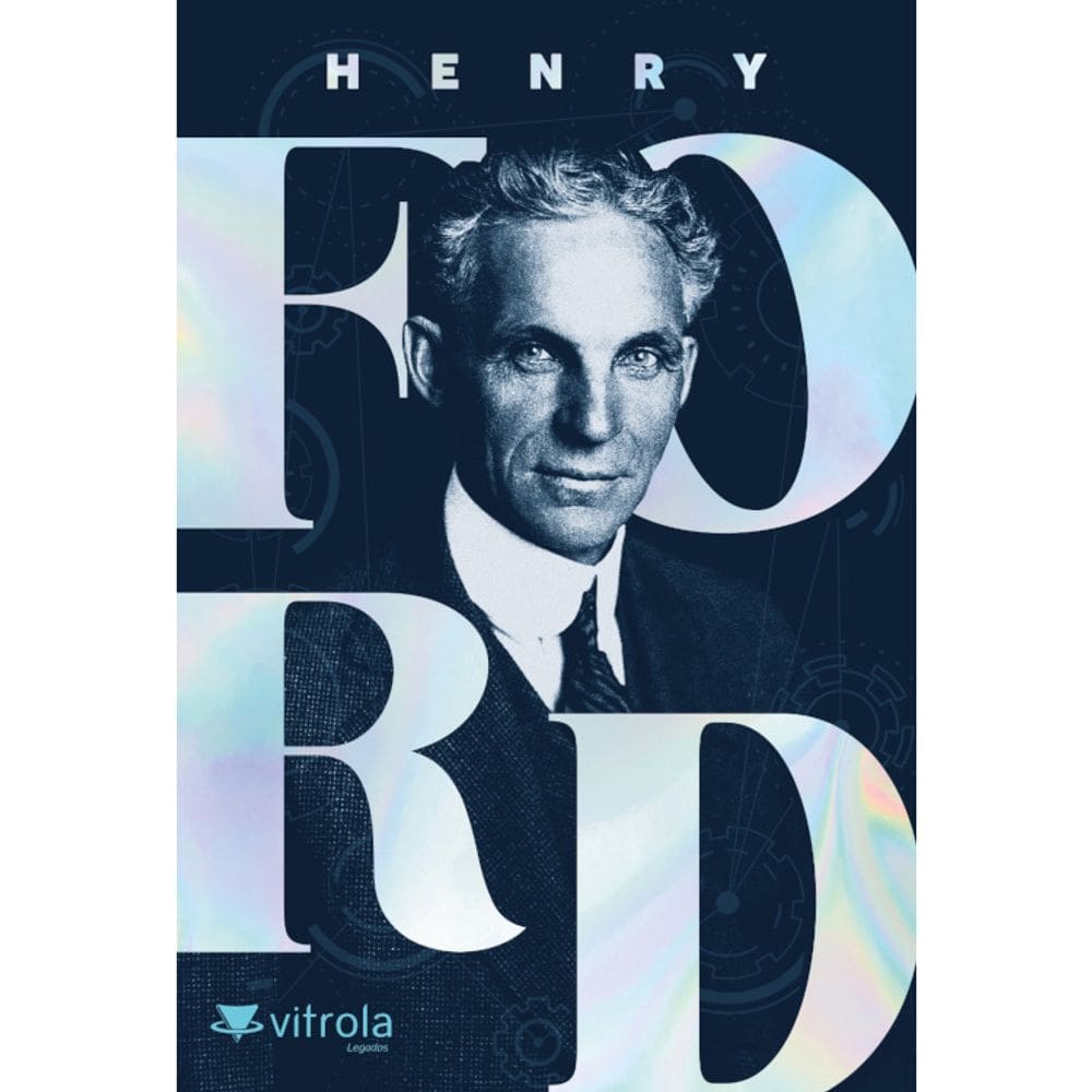 Henry Ford - Minha Vida E Minha Obra