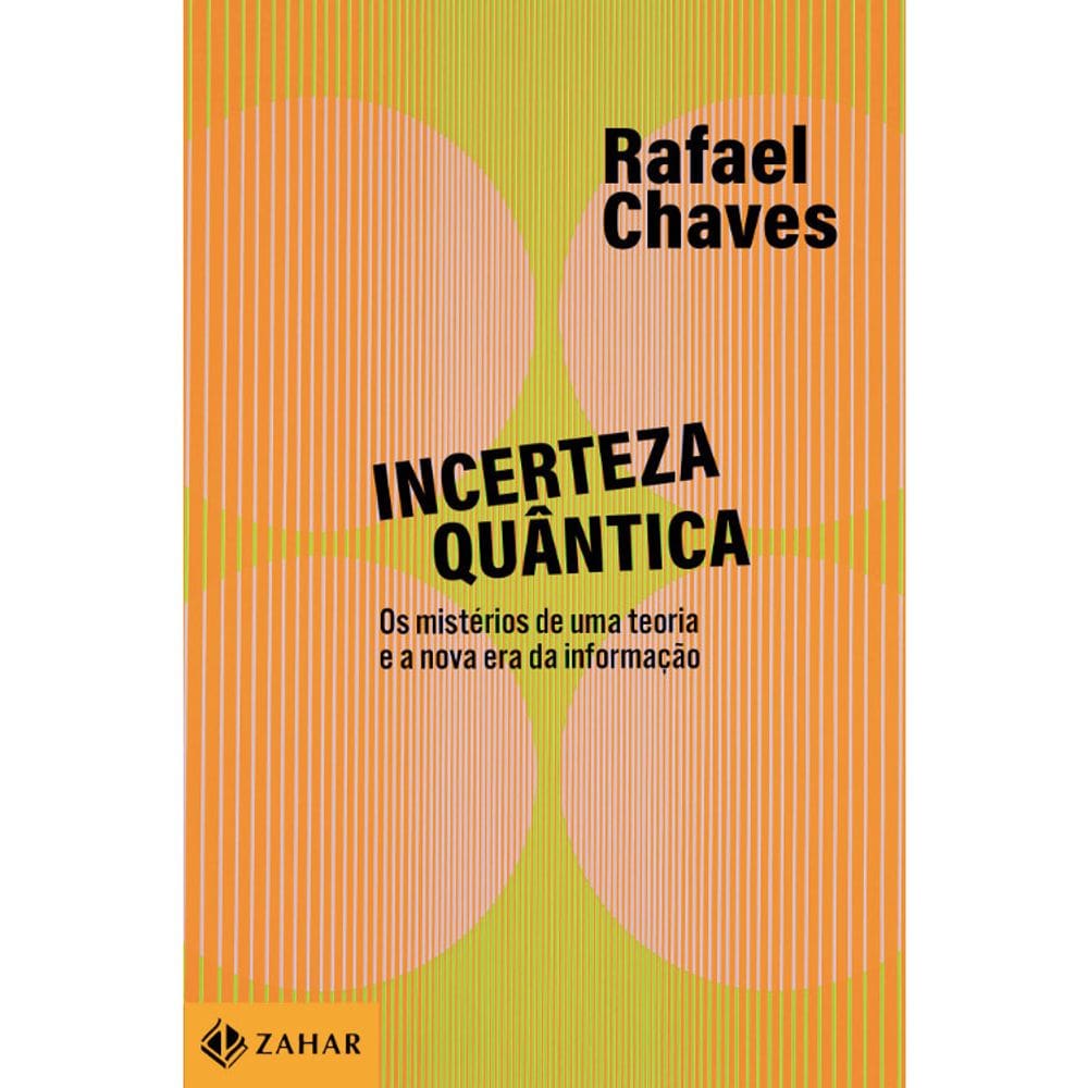 Incerteza Quântica - Os Mistérios De Uma Teoria E A Nova Era Da Informação