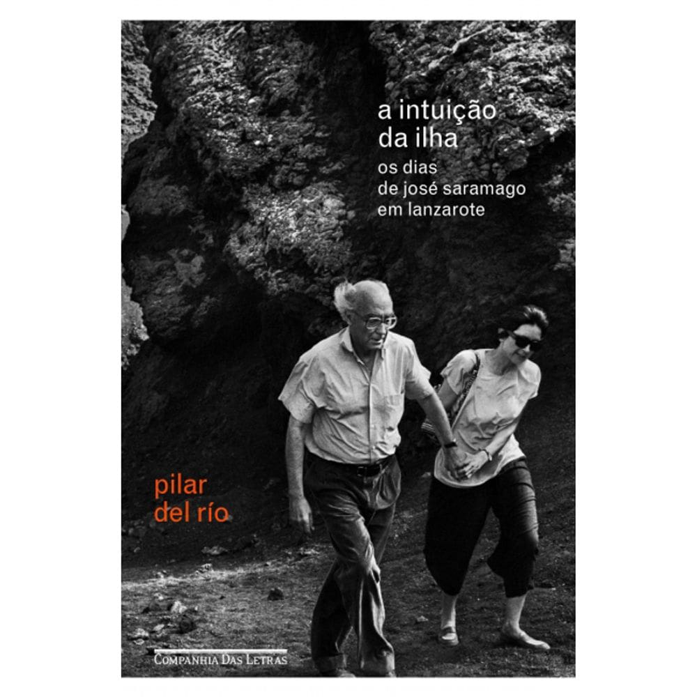 A Intuição Da Ilha - Os Dias De José Saramago Em Lanzarote