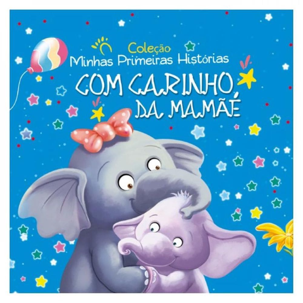 Coleção Minhas Primeiras Histórias - Com Carinho, Da Mamãe