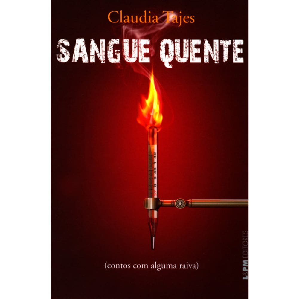 Sangue Quente (Contos Com Alguma Raiva)