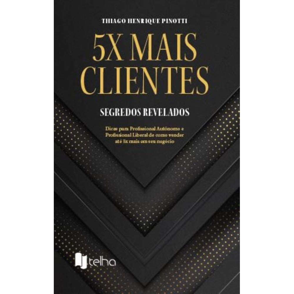5x mais clientes: segredos revelados