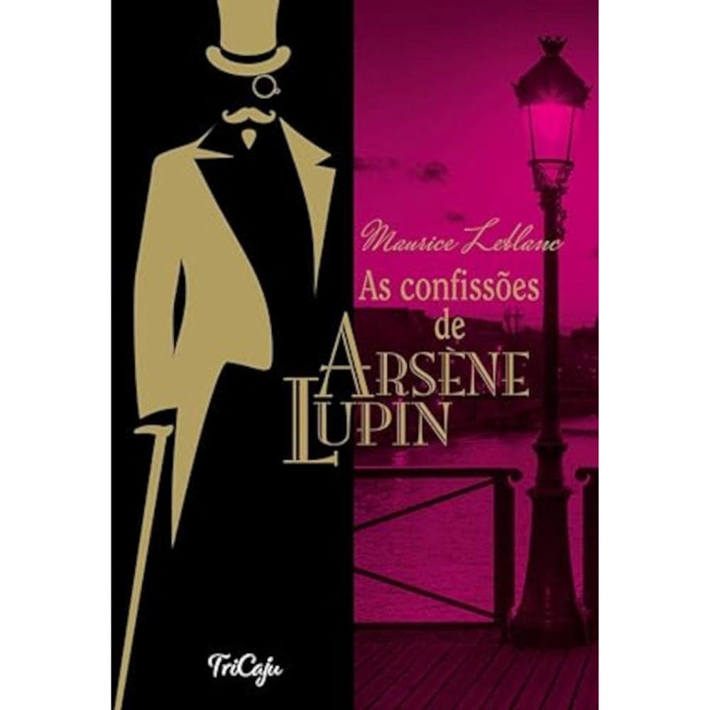 As confissões de Arsène Lupin - Versão integral