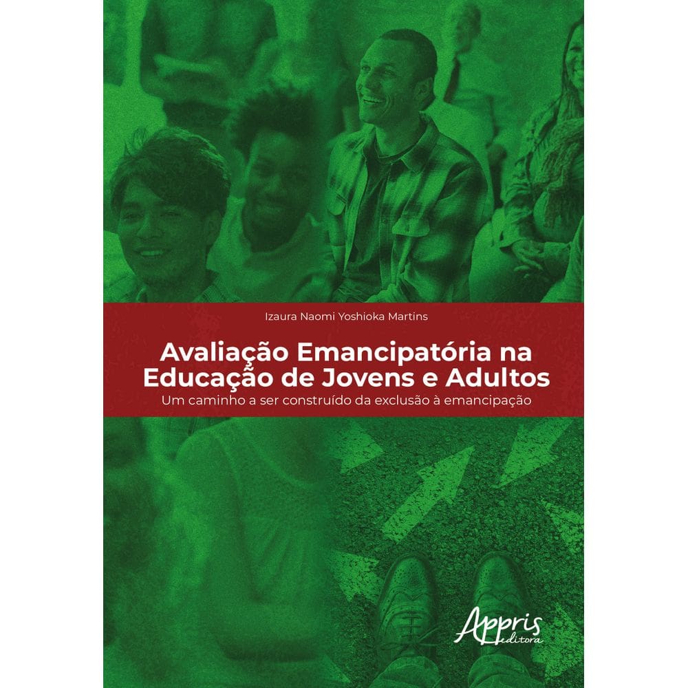 Avaliação Emancipatória na Educação de Jovens e Adultos: Um Caminho a Ser Construído da Exclusão à Emancipação