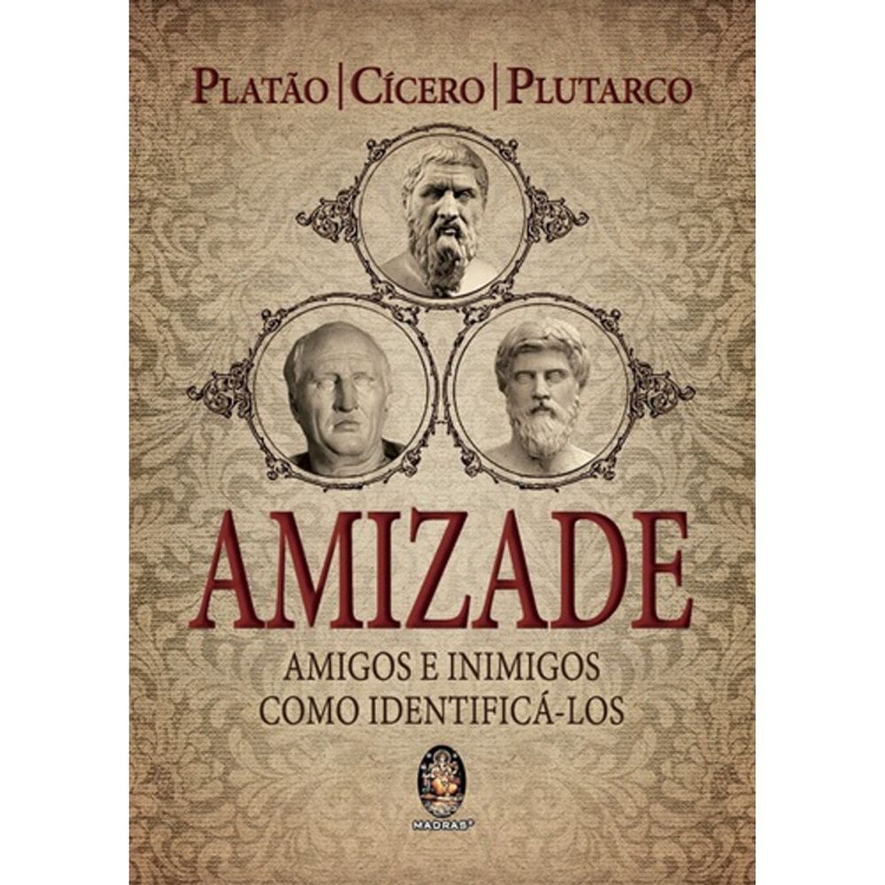 Amizade - Amigos E Inimigos: Como Identifica-Los