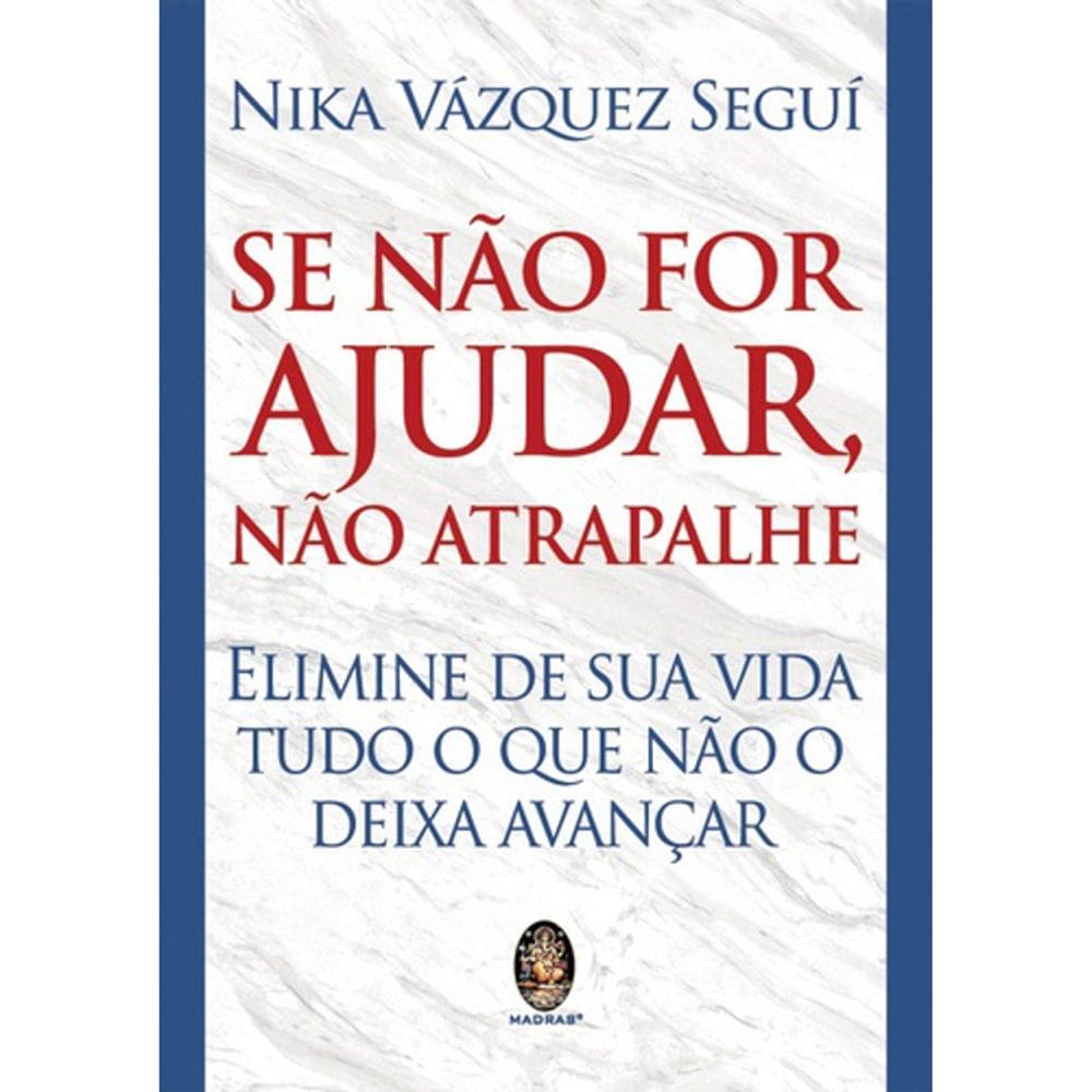 Se Não For Ajudar, Não Atrapalhe