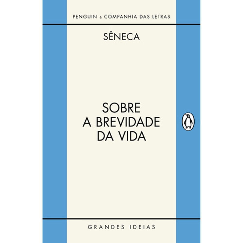 Sobre A Brevidade Da Vida - Grandes Ideias