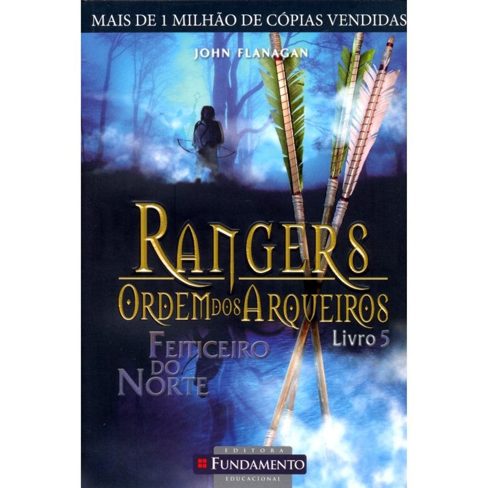Rangers - Ordem Dos Arqueiros - Vol. 5 - Feiticeiro Do Norte