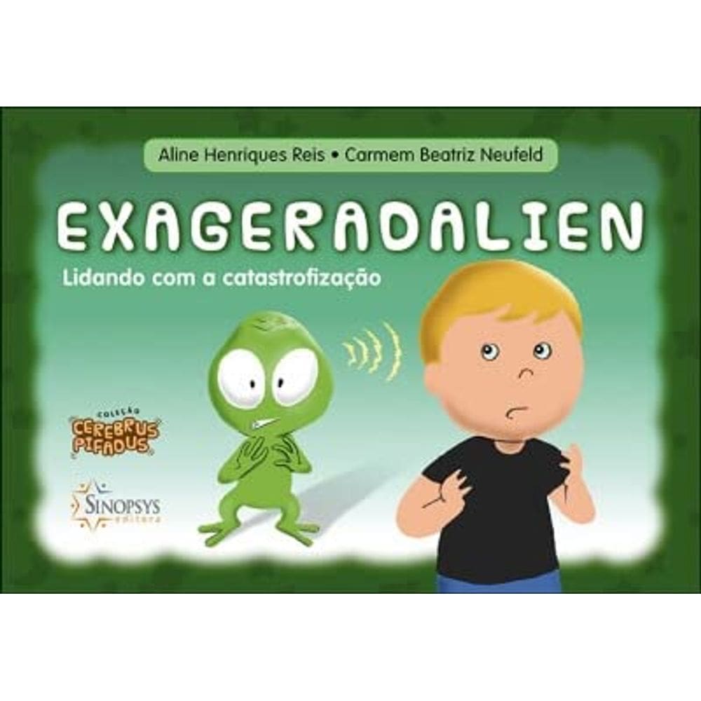 Cerebrus Pifadus - Exageradalien - Lidando Com A Catastrofizaçãp