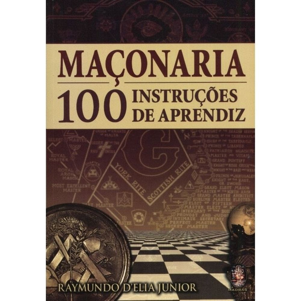 Maçonaria - 100 Instruções De Aprendiz