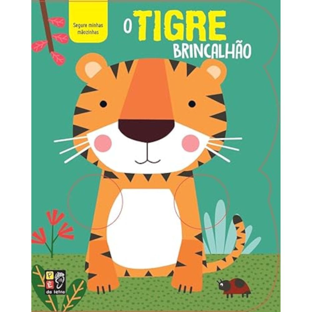 Segure minhas mãozinhas - O tigre brincalhão