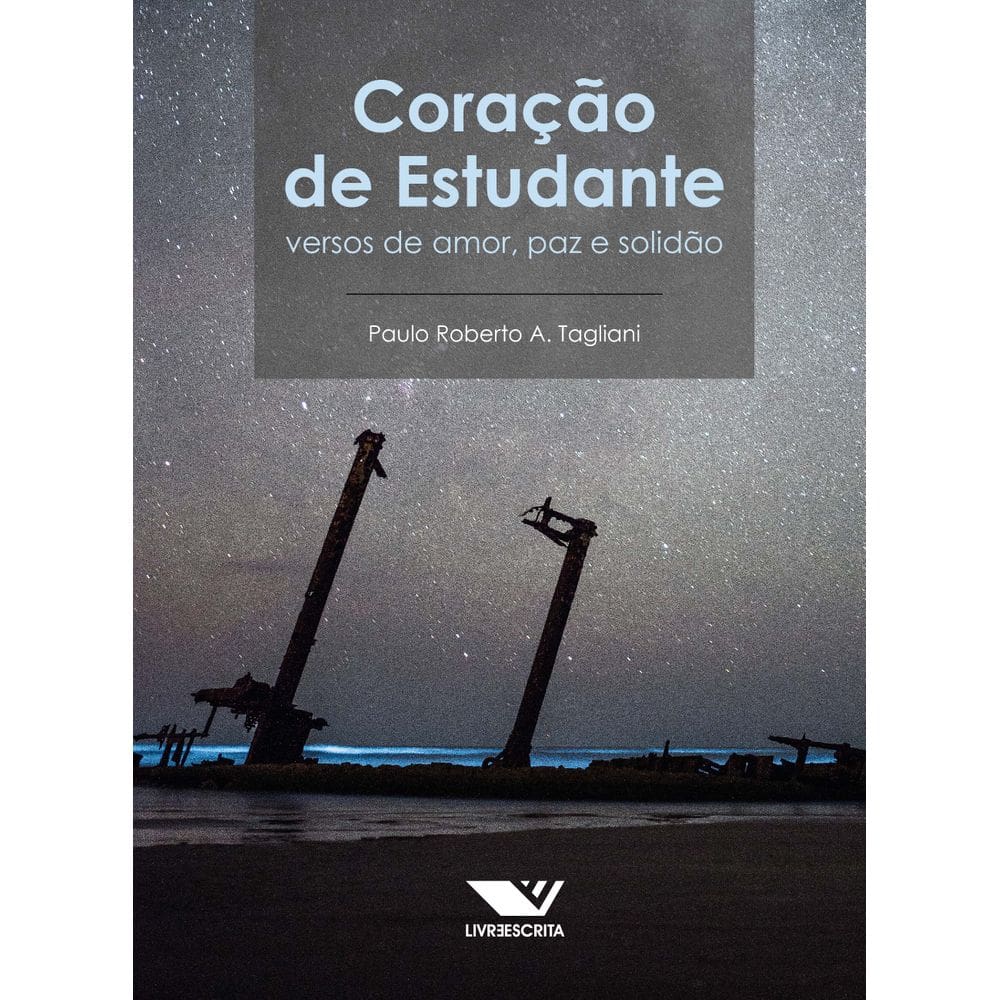 Coração de Estudante: Versos de Amor, Paz e Solidão