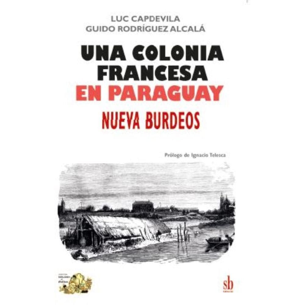Una colonia francesa en Paraguay: Nueva Burdeos