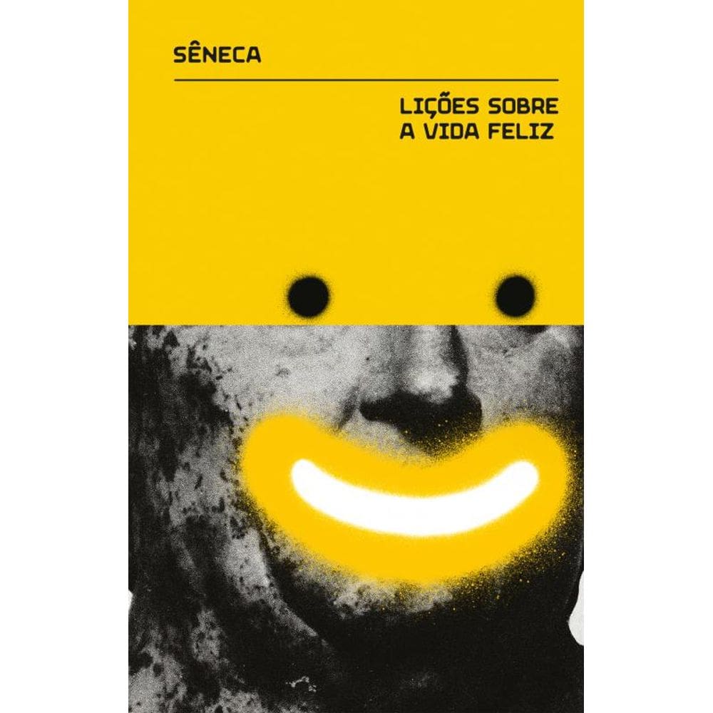 Lições sobre a vida feliz: e outros diálogos