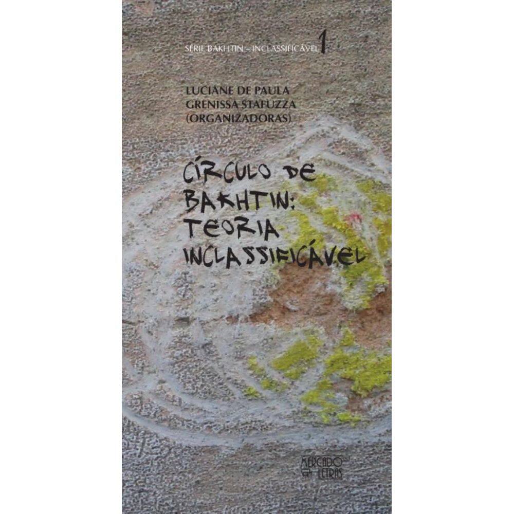 Círculo de Bakhtin: teoria inclassificável - vol. 1