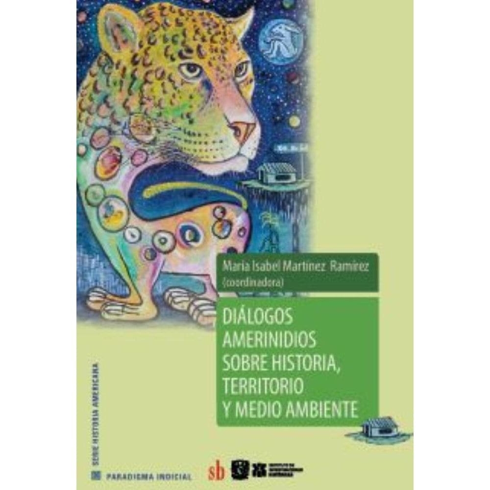 Diálogos amerindios sobre historia, territorio y medio ambiente