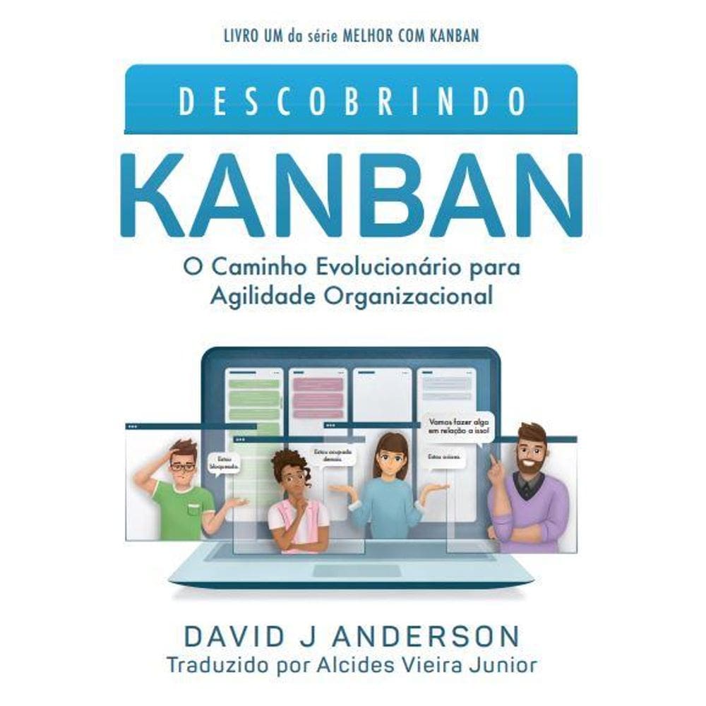 Descobrindo KANBAN: O Caminho Evolucionário para Agilidade Organizacional