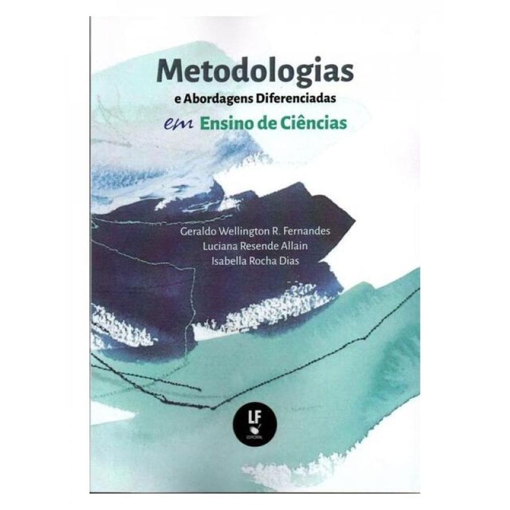 Metodologias E Abordagens Diferenciadas Em Ensino De Ciências