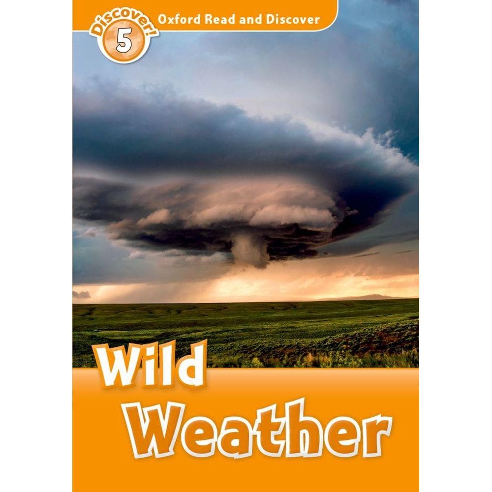 Wild Weather - Oxford Read And Discover - Level 5
