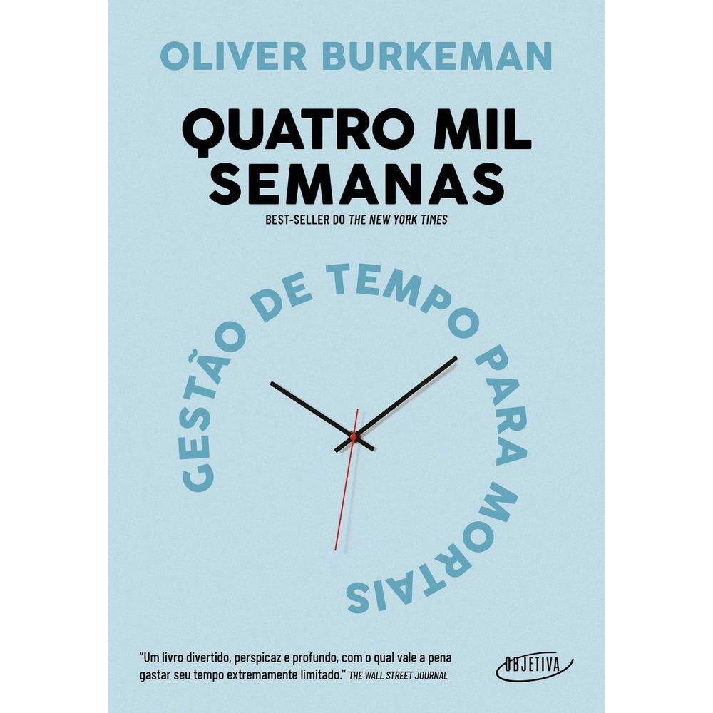 Quatro Mil Semanas Gestão De Tempo Para Mortais