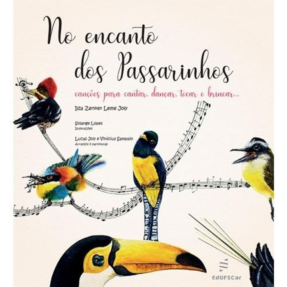No Encanto Dos Passarinhos Canções Para Cantar, Dançar, Tocar E Brincar