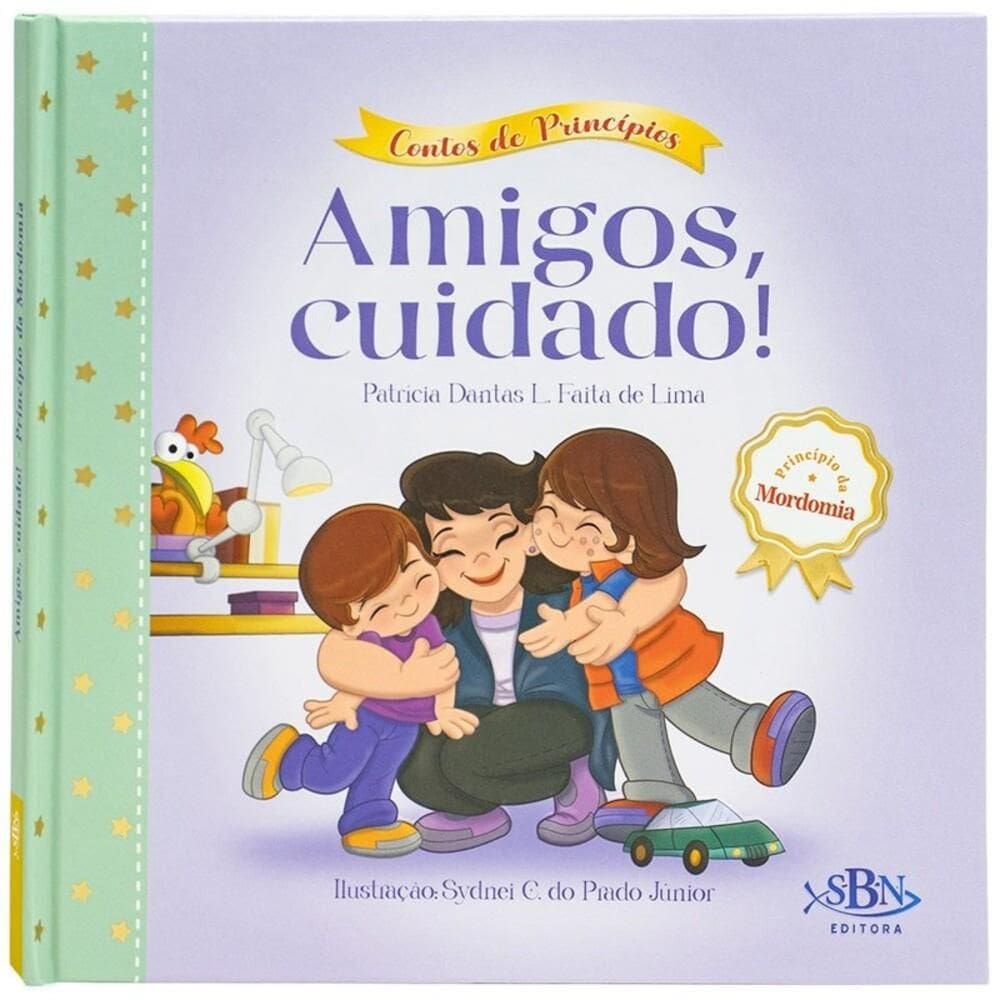 Contos De Princípios: Mordomia - Amigos, Cuidado! (Estrela Guia)