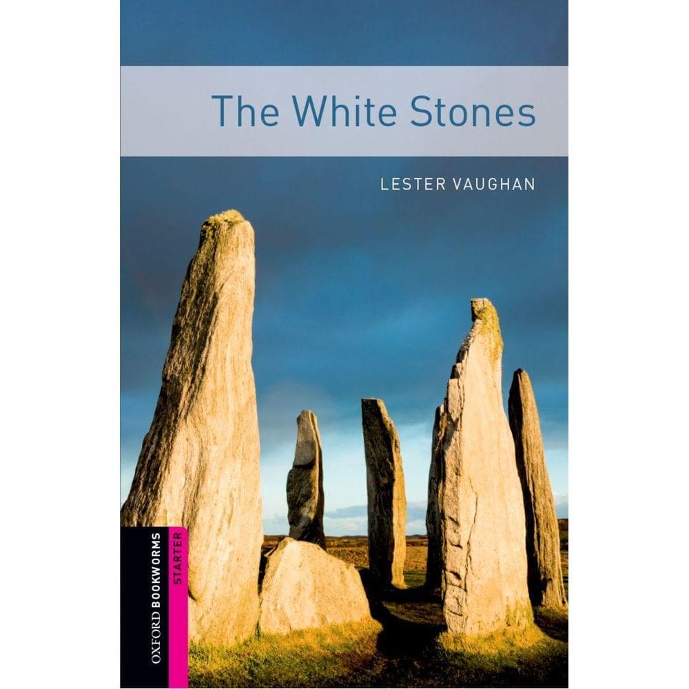 The White Stones - Oxford Bookworms Library - Starter Level - Second Edition