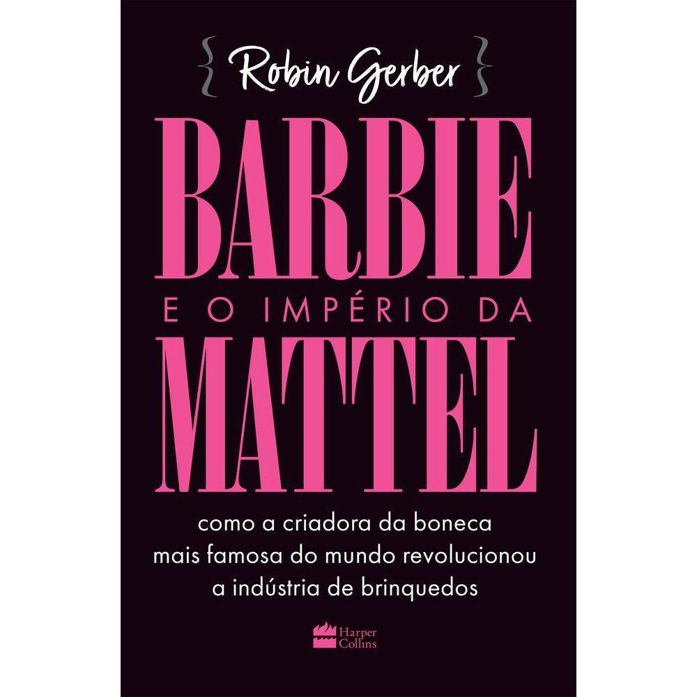 Barbie E O Império Da Mattel