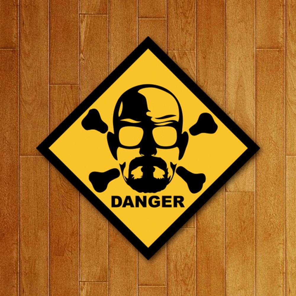 Placa Decorativa - Danger Heisenberg