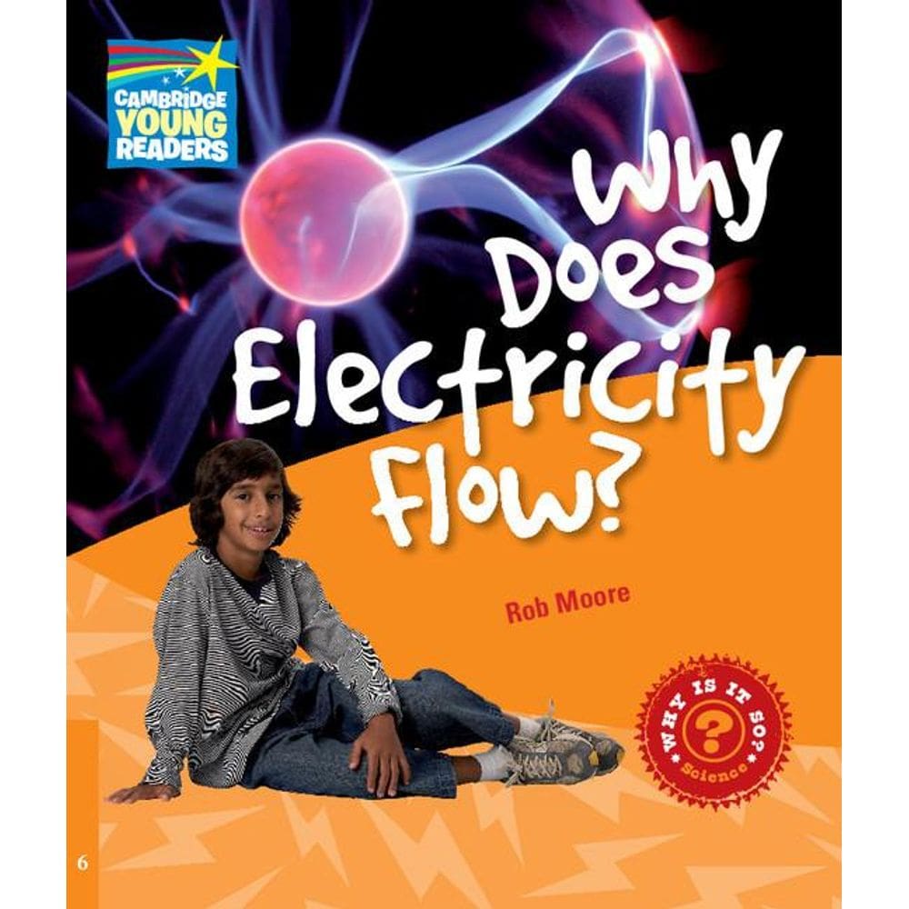 Why Does Electricity Flow? - Factbooks - Why Is It So? - Level 6
