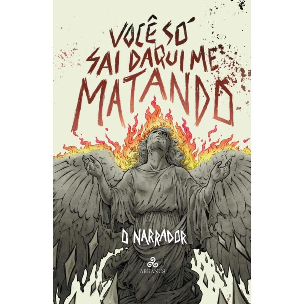 Você só sai daqui me matando