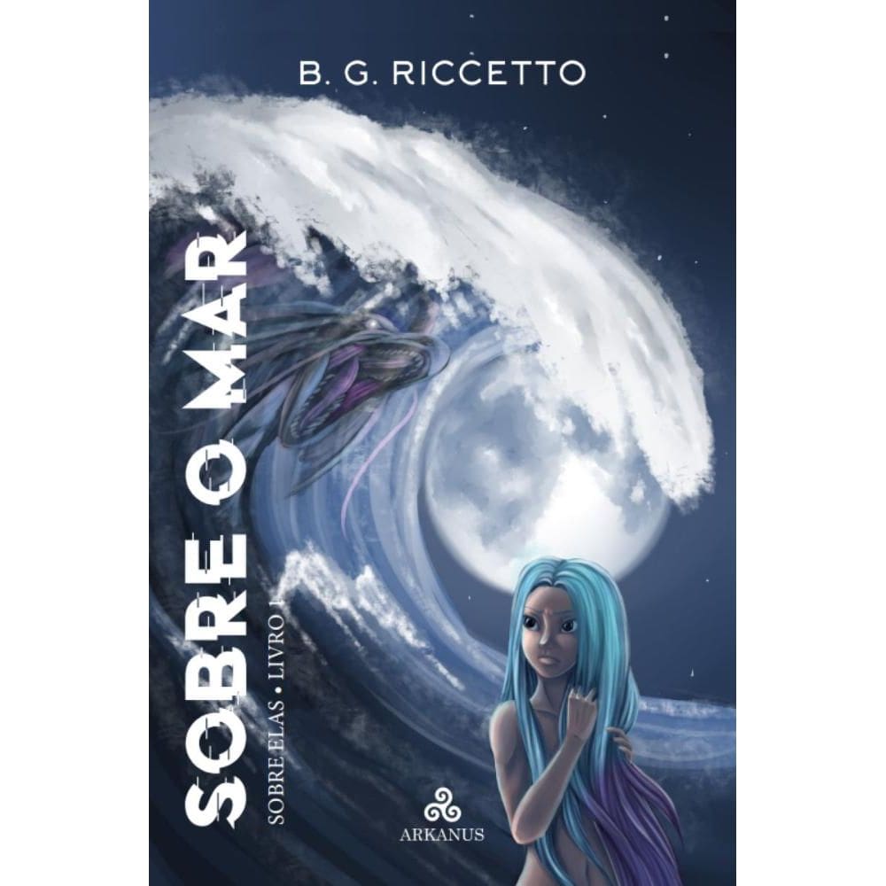 Sobre o Mar; Trilogia Sobre Elas (Livro 1)