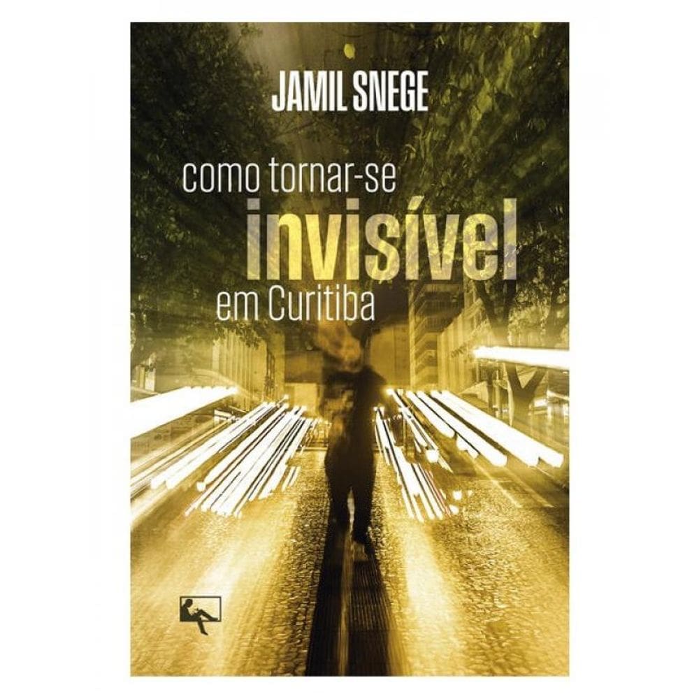 Como Tornar-Se Invisível Em Curitiba