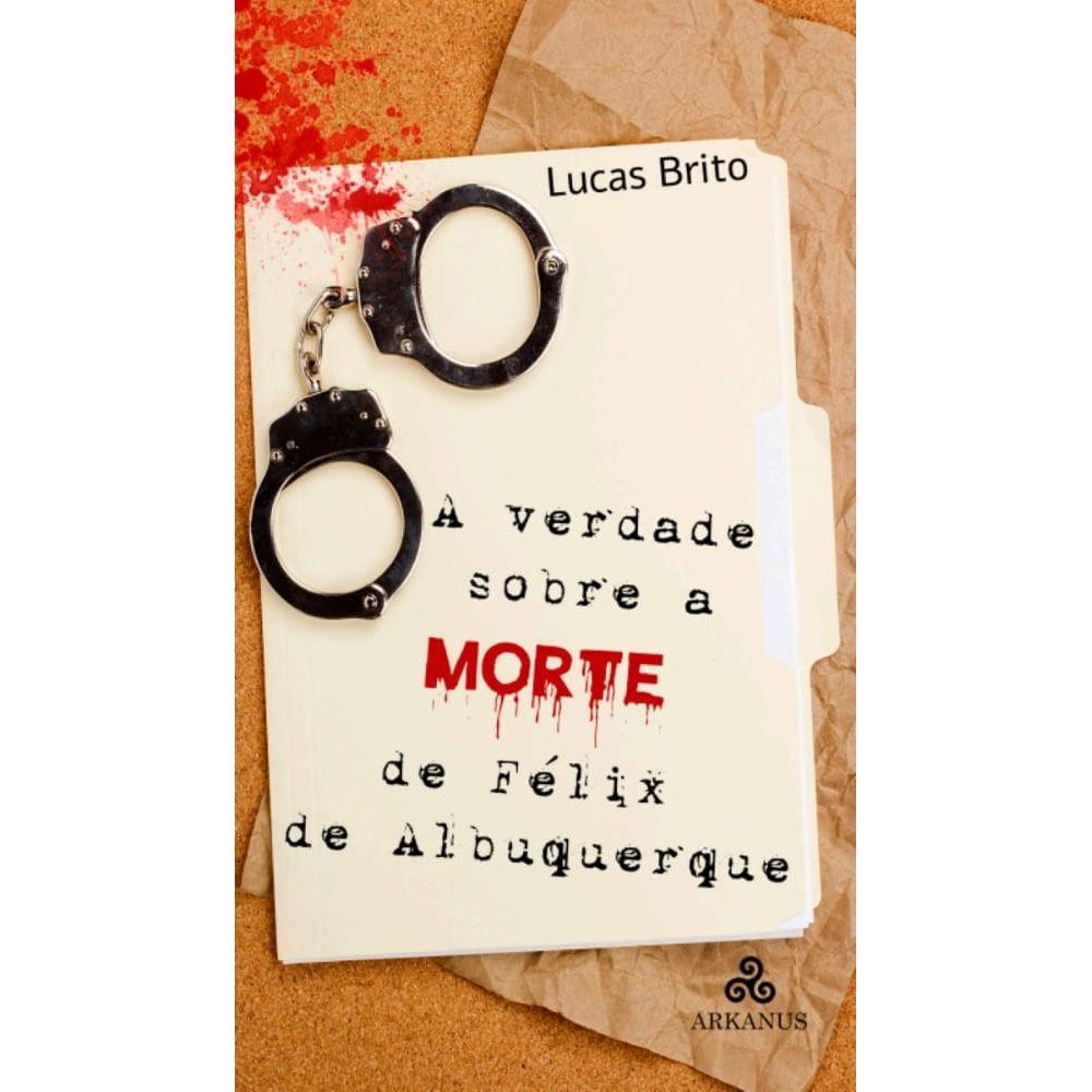 A verdade sobre a morte de Félix de Albuquerque