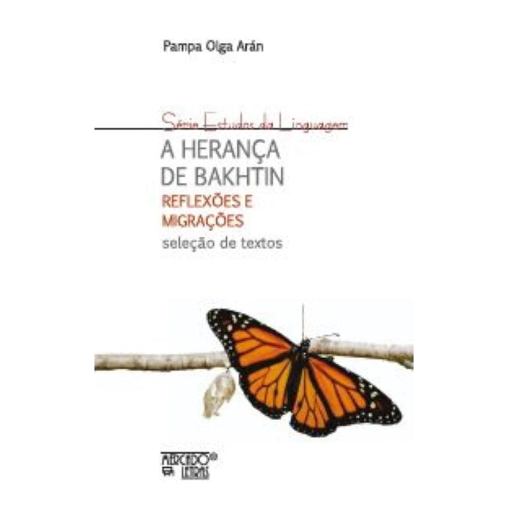 A Herança de Bakhtin - reflexões e migrações