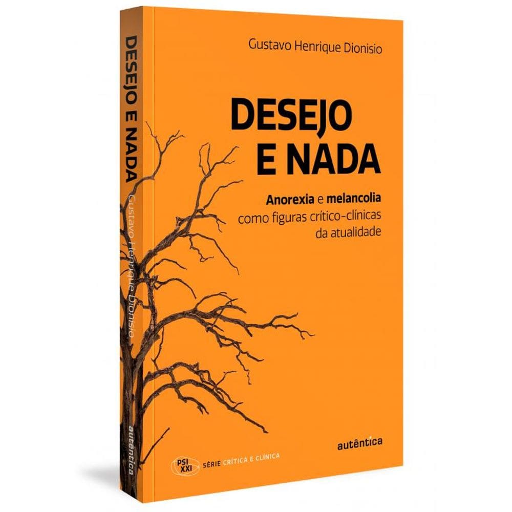Desejo e nada: Anorexia e melancolia como figuras crítico-clínicas da atualidade