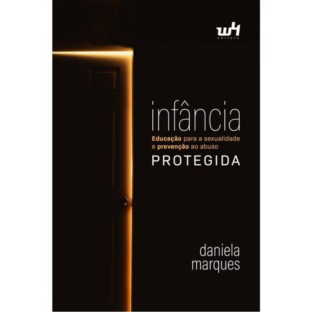 Infância Protegida - Educação Para A Sexualidade Sadia E A Prevenção Ao Abuso