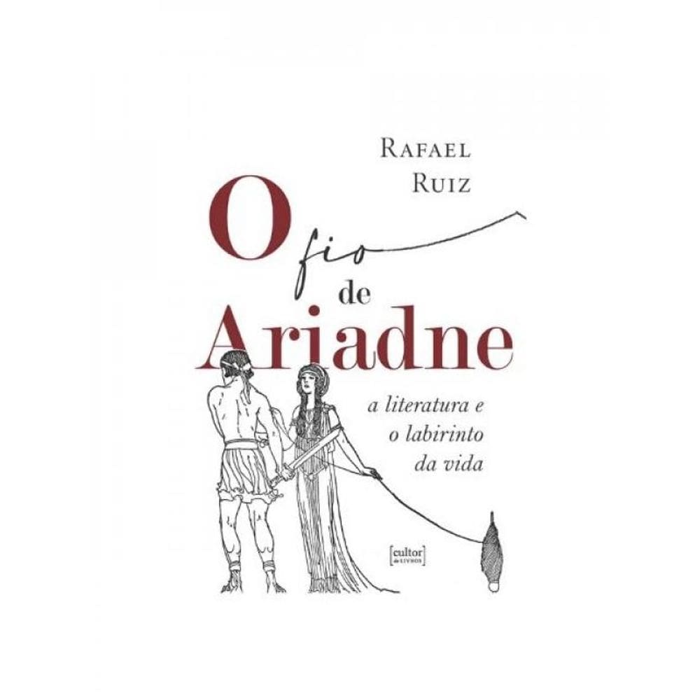 O Fio De Ariadne - A Literatura E O Labirinto Da Vida
