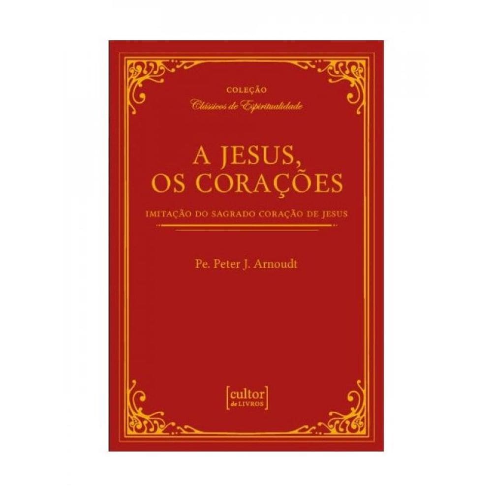 A Jesus, Os Corações
