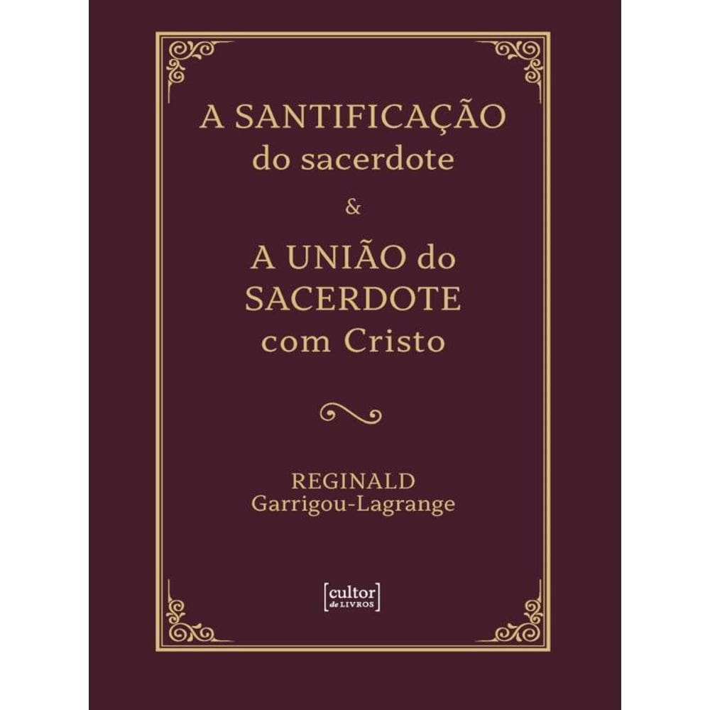 A Santificação Do Sacerdote & A União Do Sacerdote Com Cristo